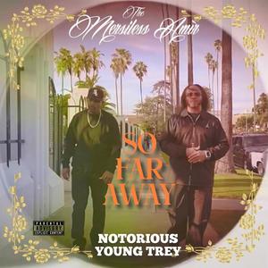 SO FAR AWAY (feat. Young Trey) [Theatrical Score] [Explicit]