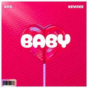 Baby (feat. KevGee) [Explicit]