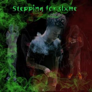 Stepping For Slxme (Explicit)