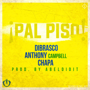 Pal Piso(feat. Anthony Campbell & Chapa)
