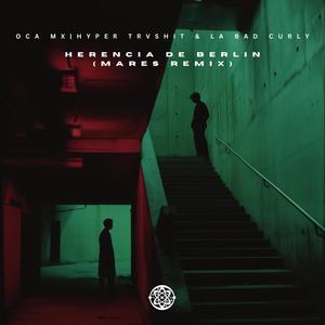 Herencia De Berlin (feat. Hyper Trvshit & La Bad Curly) (Mares Remix)