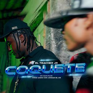 Coquete (feat. El Teacher Jr) (Explicit)