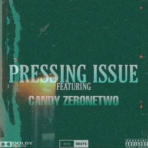 Pressing Issue (feat. Candy Zeronetwo)