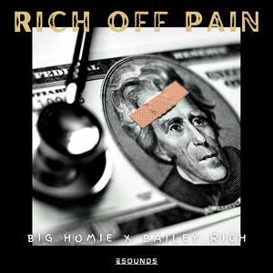 Rich off pain(feat. Bailey rich) (Explicit)