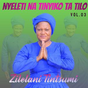 Nyeleti na Tinyiko ta tilo Vol 3 - Zilelani Tintsumi