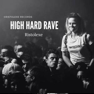 Ristolexe - High Hard Rave (Original Mix)