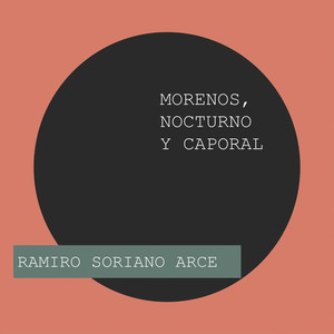 Morenos, Nocturno y Caporal