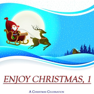 Enjoy Christmas, Vol. 1 (A Christmas Celebration)