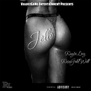 Jello (feat. RoseGoldWill) (Explicit)
