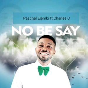 No Be Say (feat. Charles o)