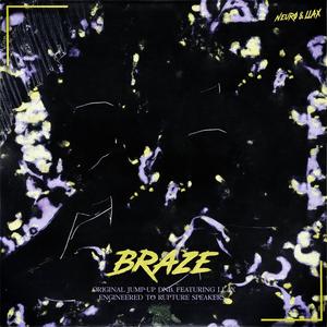Braze (feat. LLax) (Explicit)
