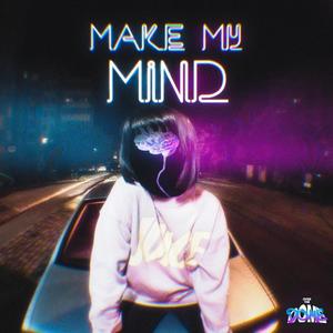 Make my mind (Explicit)