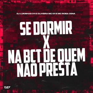 SE DORMIR X NA BCT DE QUEM NÃO PRESTA (Explicit)