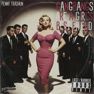 Gangbangs are a Girls Best Friend (feat. Penny Trashun) (Explicit)