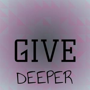 Give Deeper