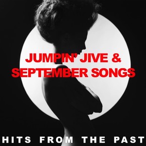 Jumpin' Jive & September Songs: Hits From the Past