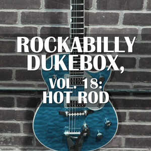 Rockabilly Dukebox, Vol. 18: Hot Rod