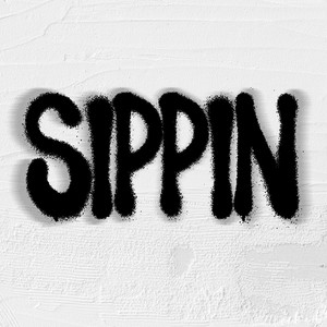 Sippin (Explicit)