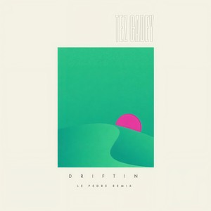 Driftin (Le Pedre Remix)