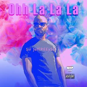 Ohh La La La (Explicit)