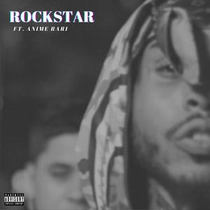 Rockstar (feat. Anime Rari) [Explicit]