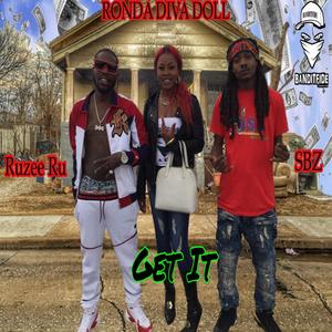 Get It(feat. SBZ & Ronda Diva Doll)