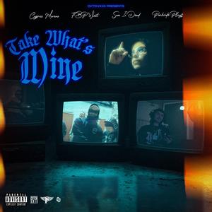 Take What's Mine (feat. Samisdead & CVTCHXXII) (Explicit)