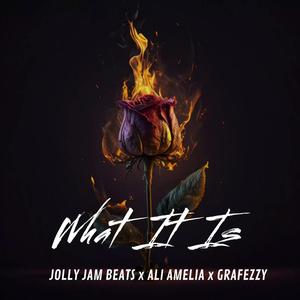 What It Is (feat. Ali Amelia & Grafezzy) [Explicit]