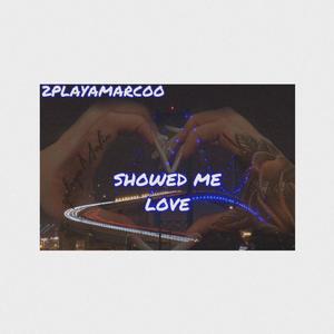 Showed me love (Explicit)