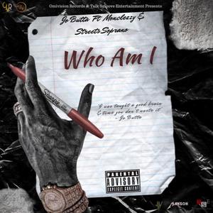 Who Am I (feat. Monclezzy & Streets Soprano) [Explicit]