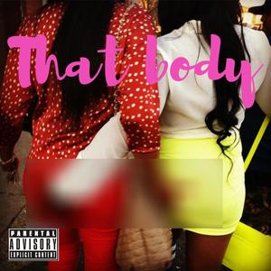 That body (Explicit)