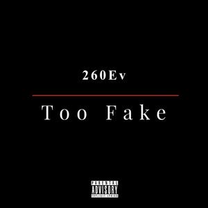 Too Fake (Explicit)