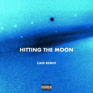 Hitting the Moon (Zaid Remix) [Explicit]