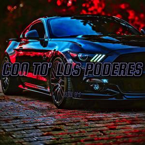 Con To' Los Poderes (Explicit)