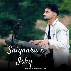 Saiyaara x Ishq (feat. Chinar Studios)