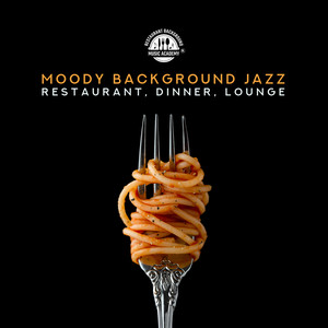 Moody Background Jazz: Restaurant, Dinner, Lounge