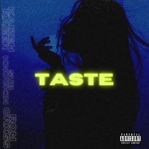 Taste (feat. KAIZEN RAGER & Ron Crxss)