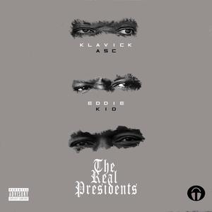 Klavick Asc Feat Eddie Kid The Real Presidents (Explicit)