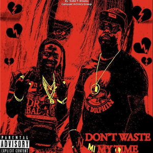 Don't Waste My Time (Explicit)