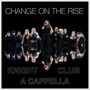 Change on the Rise (A Cappella Cover)