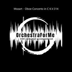 Mozart - Oboe Concerto in C K.V.314 (Orchestral Accompaniment)