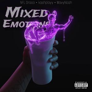 Mixed Emotions (feat. kashplayy & WavyNoah) [Explicit]