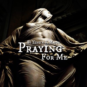 Praying For Me (Explicit)