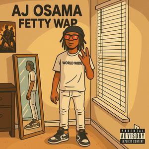 FETTY WAP (Explicit)