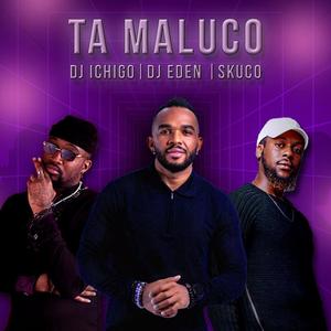 Ta Maluco (feat. Skuco)