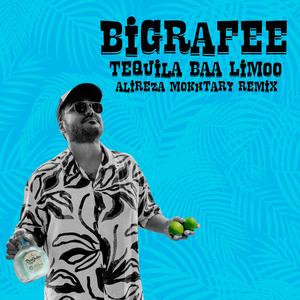 Tequila Baa Limoo (Alireza Mokhtary Remix)