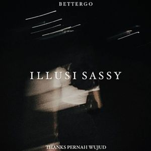 ILLUSI SASSY (Better Go) [Explicit]