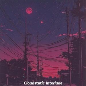 Cloudstatic Interlude