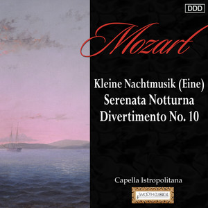 Mozart: Kleine Nachtmusik (Eine) - Serenata Notturna - Divertimento No. 10