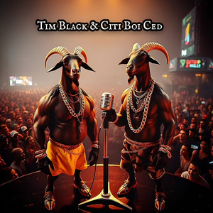 Tim Black X Citi Boi Ced (Explicit)